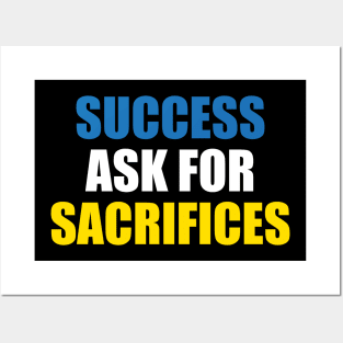 Success Ask For Sacrifices Posters and Art